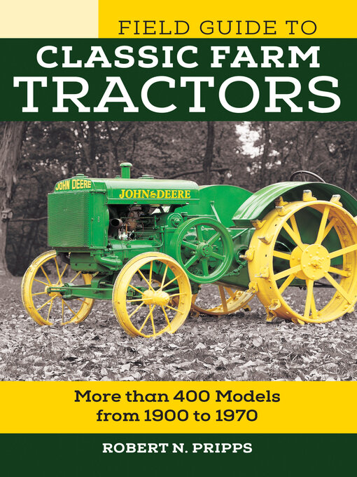 Title details for Field Guide to Classic Farm Tractors by Robert N. Pripps - Available